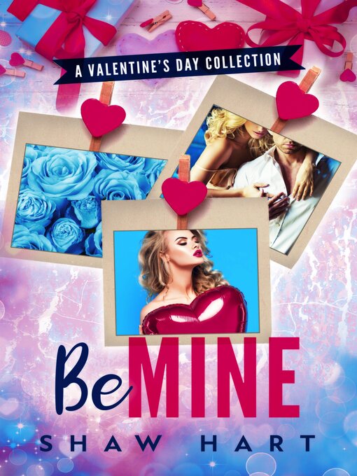 Title details for Be Mine by Shaw Hart - Available